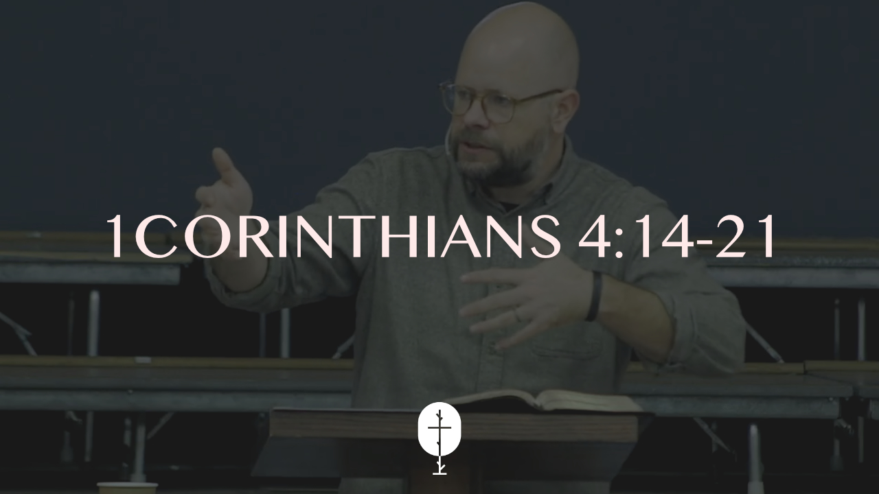 Many Guides; Few Fathers | 1Corinthians 4:14-21