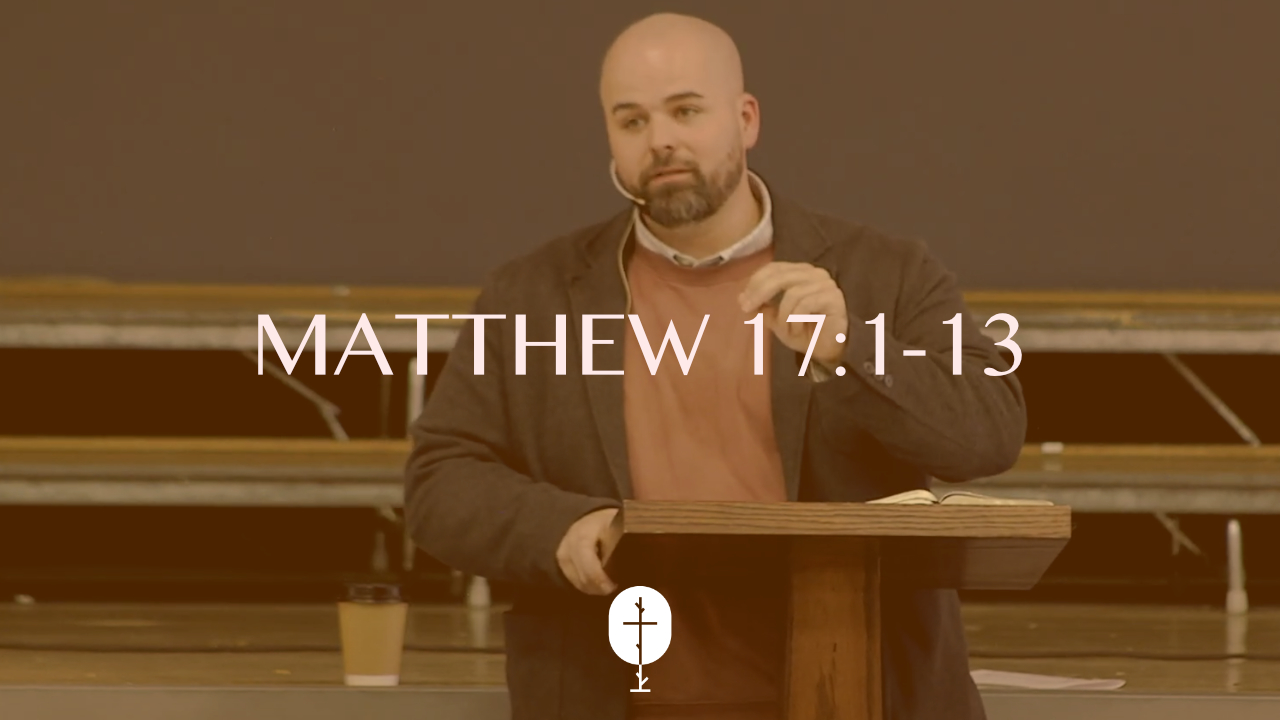 The Transfiguration | Matthew 17:1-13