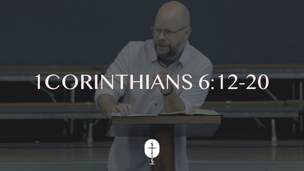 Glorify God In Your Body | 1Corinthians 6:12-20