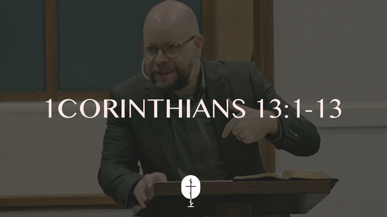 Love Is the Tell | 1Corinthians 13:1-13