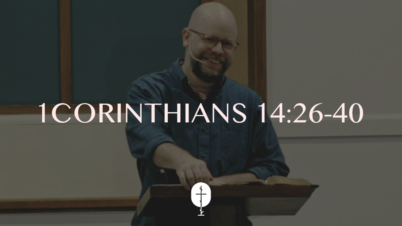 The People of the God of Peace | 1Corinthians 14:27-40