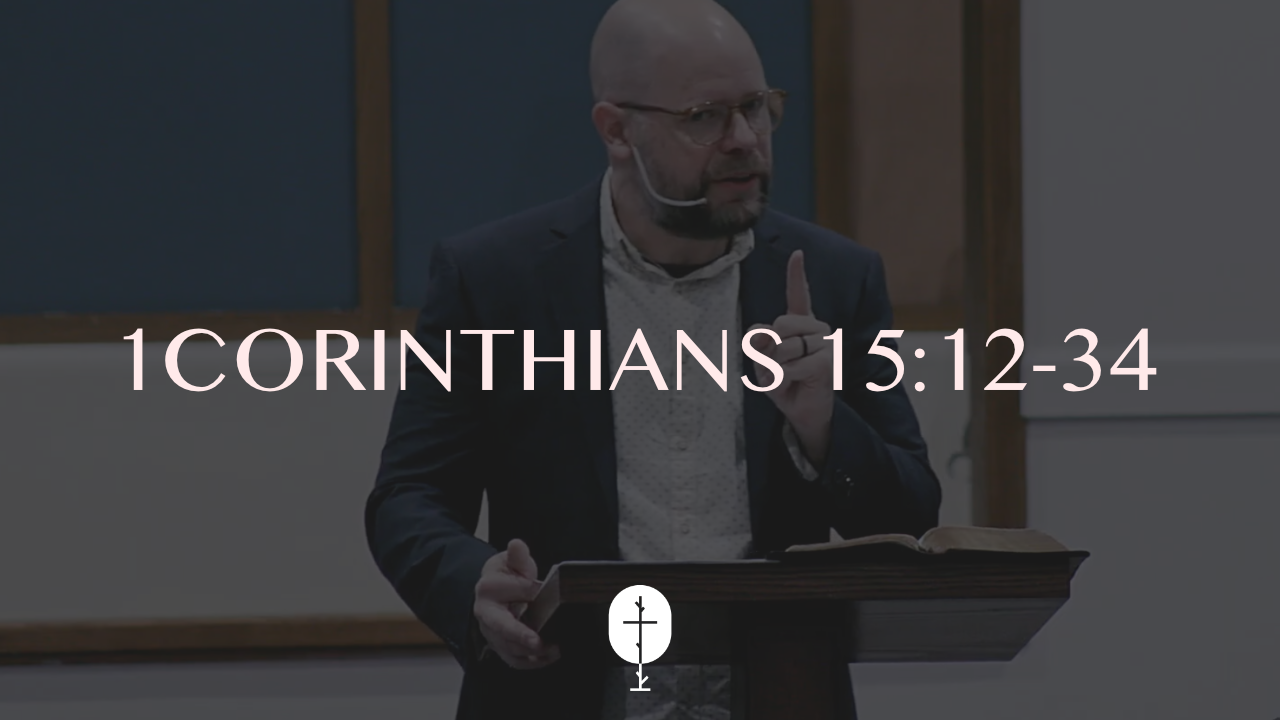 What If Jesus Rose From the Dead | 1Corinthians 15:12-34