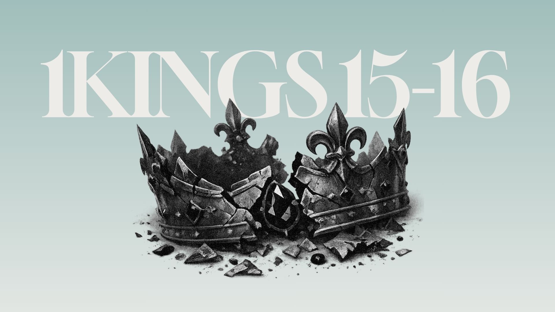 The Lamp That Would Not Go Out | 1Kings 15-16
